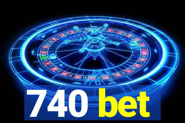 740 bet